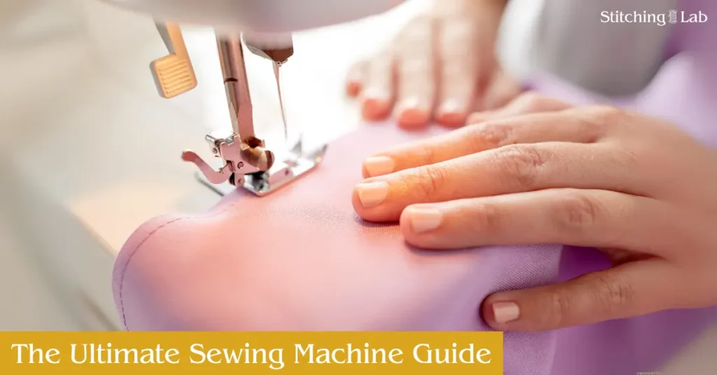 The Ultimate best Sewing Machine Guide